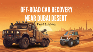Off-Road Car Recovery Near Dubai Desert | Fast & Safe Help