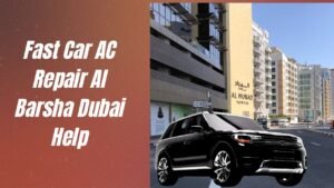 Fast Car AC Repair Al Barsha Dubai Help