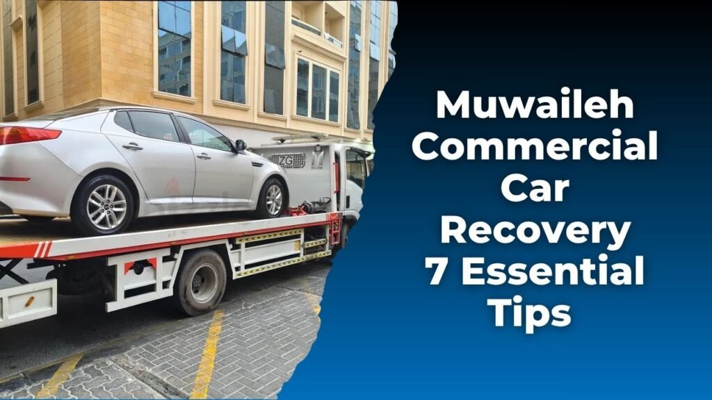Expert Muwaileh Commercial Car Recovery Guide